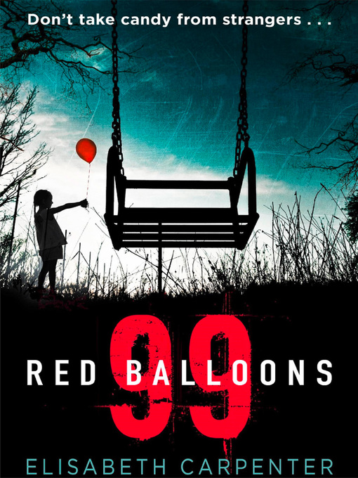 Title details for 99 Red Balloons by Elisabeth Carpenter - Wait list